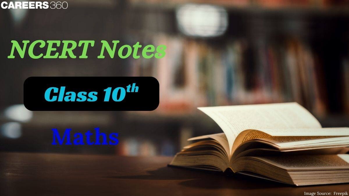 NCERT Class 10 Maths Notes - Download Chapter Wise PDFs